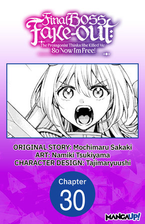 Final Boss Fake-out: The Protagonist Thinks She Killed Me So Now I'm Free! #030 by Mochimaru Sakaki and Namiki Tsukiyama