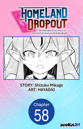 Homeland Dropout: The Time I Was Reincarnated as the Fourth Enchanter in the Entire World #058 by Shizuku Mikage, HAYADAI