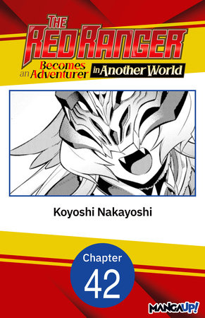 The Red Ranger Becomes an Adventurer in Another World #042