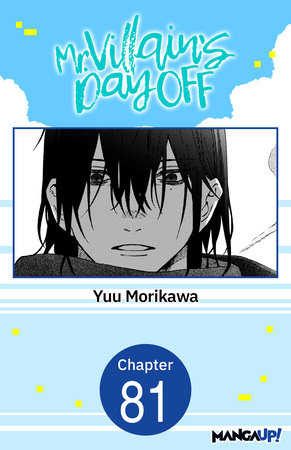 Mr. Villain's Day Off #081 by Yuu Morikawa
