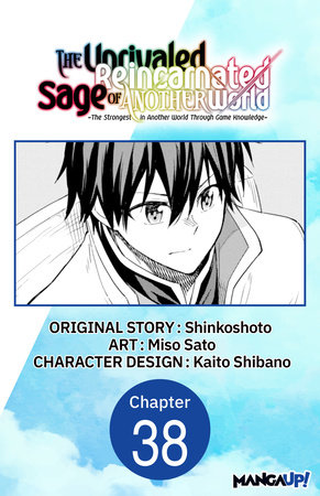 The Unrivaled Reincarnated Sage of Another World -The Strongest in Another World Through Game Knowledge- #038 by Shinkoshoto,Miso Sato