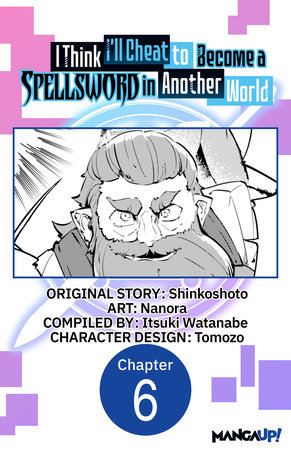 I Think I'll Cheat to Become a Spellsword in Another World #006 by Shinkoshoto and Nanora