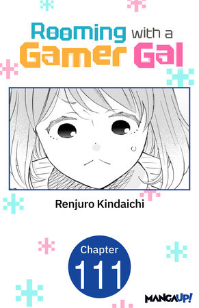 Rooming with a Gamer Gal #111 by Renjuro Kindaichi