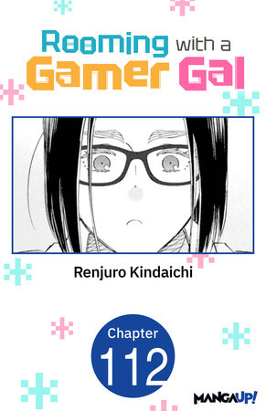 Rooming with a Gamer Gal #112 by Renjuro Kindaichi