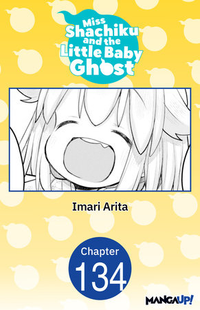 Miss Shachiku and the Little Baby Ghost #134 by Imari Arita