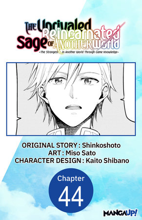 The Unrivaled Reincarnated Sage of Another World -The Strongest in Another World Through Game Knowledge- #044