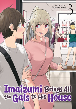 Imaizumi Brings All the Gals to His House Vol. 3 by Gorou Nori