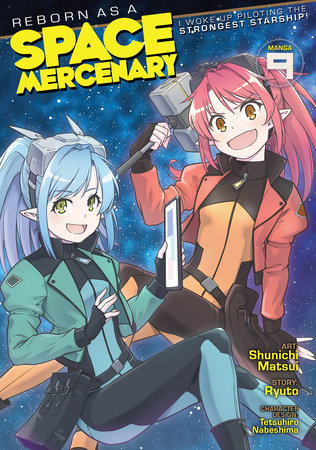 Reborn as a Space Mercenary: I Woke Up Piloting the Strongest Starship! (Manga) Vol. 9 by Ryuto