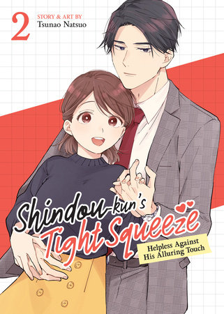 Shindou-kun's Tight Squeeze: Helpless Against His Alluring Touch Vol. 2 by Tsunao Natsuo