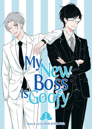 My New Boss is Goofy Vol. 2 by Dan Ichikawa