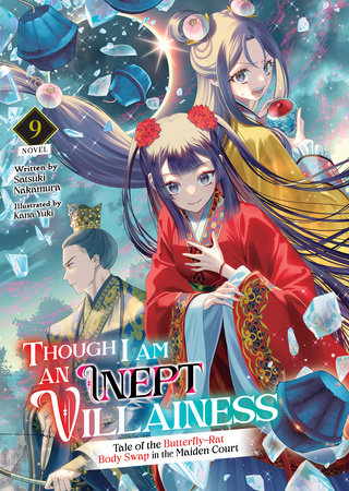Though I Am an Inept Villainess: Tale of the Butterfly-Rat Body Swap in the Maiden Court (Light Novel) Vol. 9 by Satsuki Nakamura