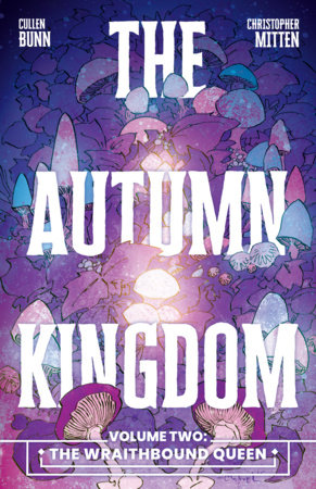 The Autumn Kingdom Vol. 2: The Wraithbound Queen by Cullen Bunn