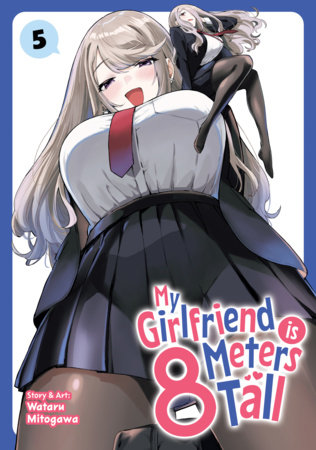 My Girlfriend is 8 Meters Tall Vol. 5 by Wataru Mitogawa