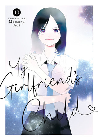 My Girlfriend's Child Vol. 10 by Mamoru Aoi
