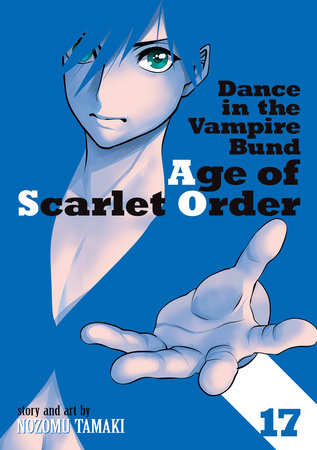 Dance in the Vampire Bund: Age of Scarlet Order Vol. 17 by Nozomu Tamaki
