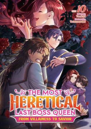 The Most Heretical Last Boss Queen: From Villainess to Savior (Light Novel) Vol. 10 by Tenichi