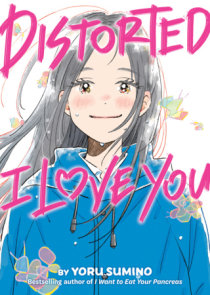 Distorted I Love You (Novel)