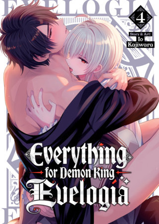 Everything for Demon King Evelogia Vol. 4