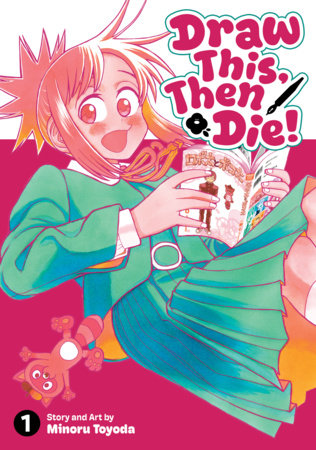 Draw This, Then Die! Vol. 1 by Minoru Toyoda
