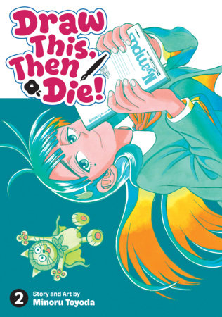 Draw This, Then Die! Vol. 2 by Minoru Toyoda