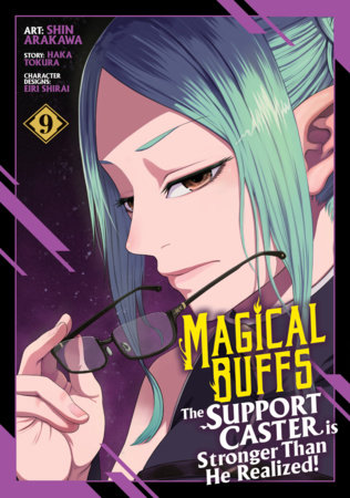 Magical Buffs: The Support Caster is Stronger Than He Realized! (Manga) Vol. 9 by Haka Tokura