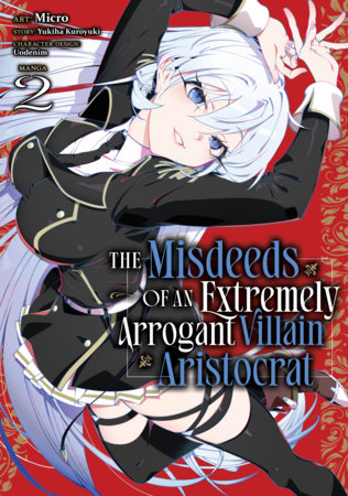 The Misdeeds of an Extremely Arrogant Villain Aristocrat (Manga) Vol. 2 by Yukiha Kuroyuki
