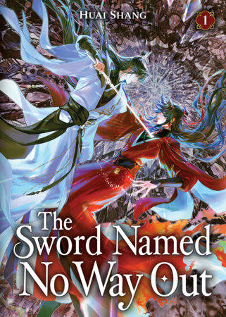 The Sword Named No Way Out: Jian Ming Bu Nai He (Novel) Vol. 1 by Huai Shang