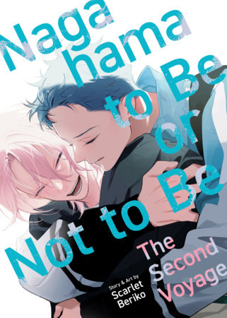 Nagahama to Be, or Not to Be: The Second Voyage by Scarlet Beriko