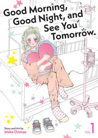 Good Morning, Good Night, and See You Tomorrow. Vol. 1 by Moka Onmae