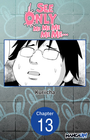 See Only Me Me Me Me Me.. #013 by Kuriicha