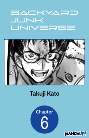 Backyard Junk Universe #006