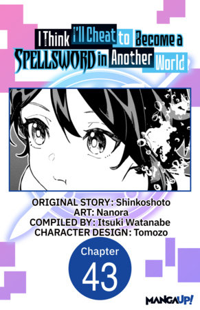 I Think I'll Cheat to Become a Spellsword in Another World #043 by Shinkoshoto and Nanora
