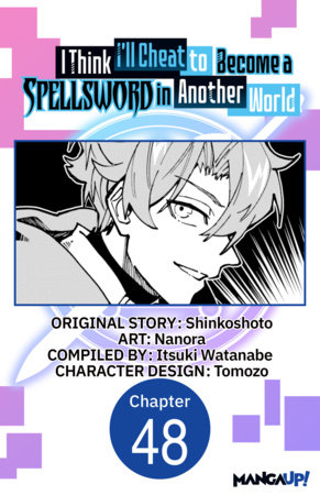 I Think I'll Cheat to Become a Spellsword in Another World #048 by Shinkoshoto and Nanora