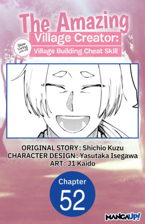 The Amazing Village Creator: Slow Living with the Village Building Cheat Skill #052 by Shichio Kuzu, Yasutaka Isegawa and Kaido, j1