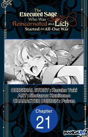 The Executed Sage Who Was Reincarnated as a Lich Started an All-Out War #021 by Karaku Yuki and Shotarou Kunitomo