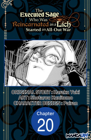The Executed Sage Who Was Reincarnated as a Lich Started an All-Out War #020 by Karaku Yuki and Shotarou Kunitomo