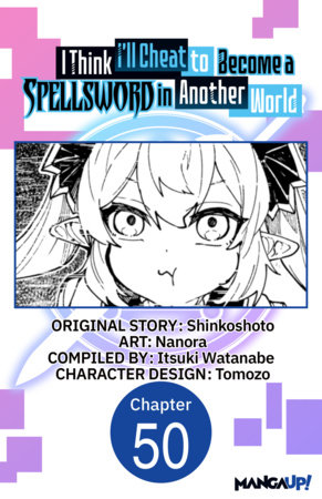 I Think I'll Cheat to Become a Spellsword in Another World #050 by Shinkoshoto and Nanora