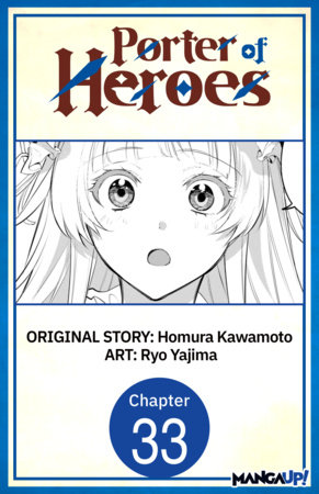 Porter of Heroes #033 by Homura Kawamoto,Ryo Yajima