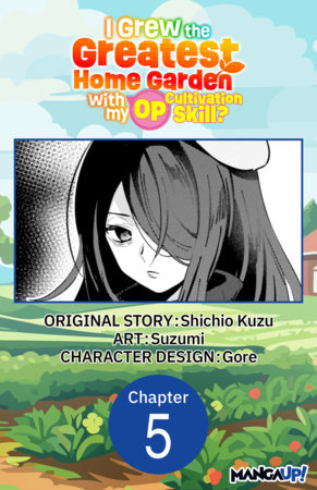 I Grew the Greatest Home Garden with my OP Cultivation Skill? #005 by Suzumi and Shichio Kuzu