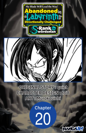 My Blade Will Lead the Way! Abandoned in a Labyrinth as a Directionally Challenged S-Rank Swordsman #020 by Quiet, Toi8 and Murokouichi