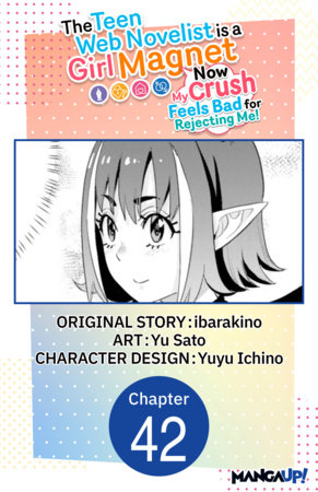 The Teen Web Novelist is a Girl Magnet: Now My Crush Feels Bad for Rejecting Me! #042