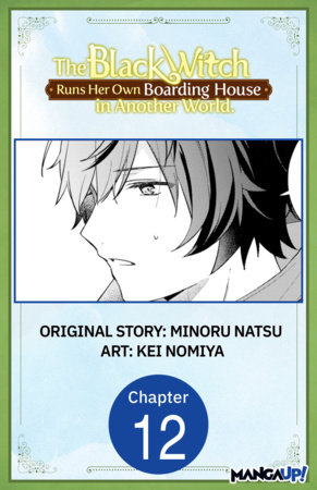 The Black Witch Runs Her Own Boarding House in Another World. #012 by MINORU NATSU,KEI NOMIYA