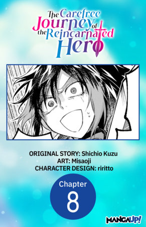 The Carefree Journey of the Reincarnated Hero #008 by Shichio Kuzu and Misaoji