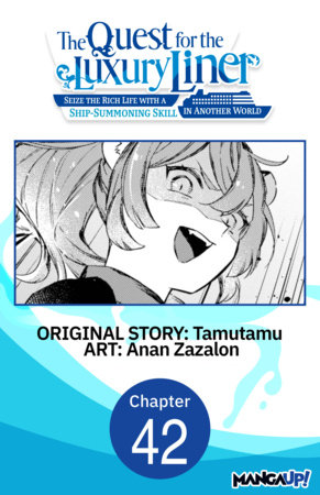 The Quest for the Luxury Liner: Seize the Rich Life with a Ship-Summoning Skill in Another World #042 by Tamutamu and Anan Zazalon