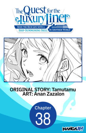 The Quest for the Luxury Liner: Seize the Rich Life with a Ship-Summoning Skill in Another World #038 by Tamutamu and Anan Zazalon