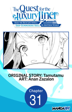 The Quest for the Luxury Liner: Seize the Rich Life with a Ship-Summoning Skill in Another World #031 by Tamutamu and Anan Zazalon