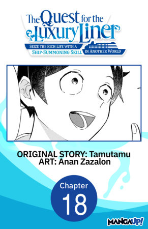 The Quest for the Luxury Liner: Seize the Rich Life with a Ship-Summoning Skill in Another World #018 by Tamutamu and Anan Zazalon