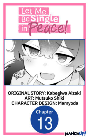 Let Me Be Single in Peace! #013 by Kabegiwa Aizaki and Mutsuko Shiki