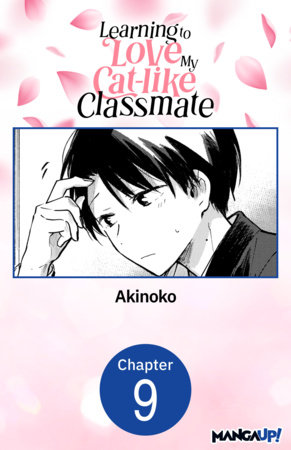 Learning to Love My Cat-like Classmate #009 by Akinoko