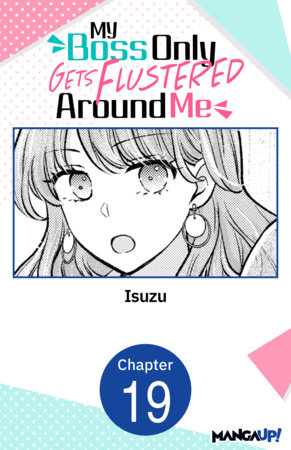 My Boss Only Gets Flustered Around Me #019